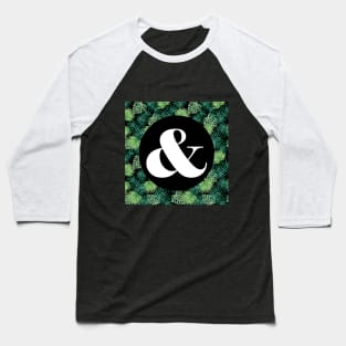 Ampersand - palm leaves Baseball T-Shirt